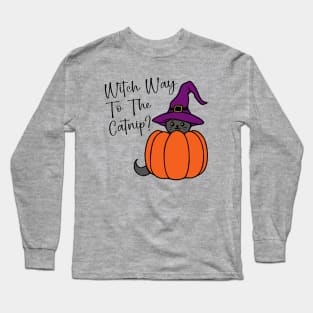 Witch Way to the Catnip? Long Sleeve T-Shirt